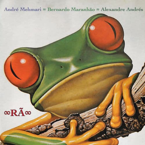 Alexandre Andres, Andre Mehmari, Bernardo Maranhao - Ra