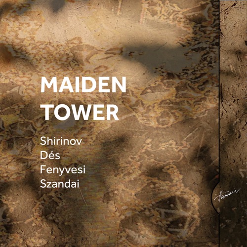 Elchin Shirinov & András Dés - Maiden Tower