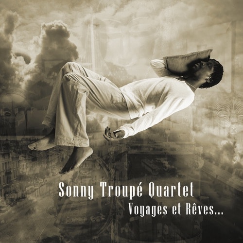 Sonny Troupe - Voyages et Reves