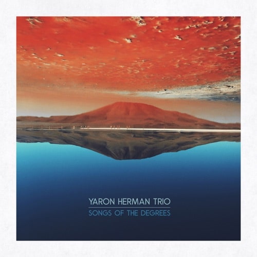 Yaron Herman - Songs of the Degrees