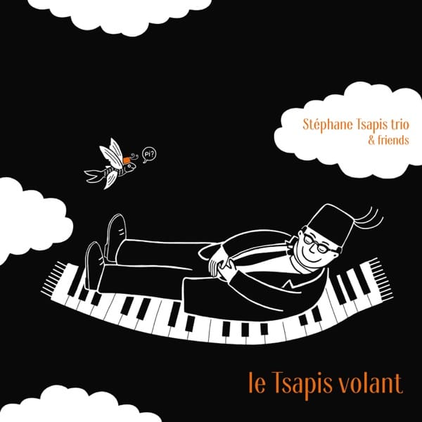 Stéphane Tsapis - Le Tsapis Volant