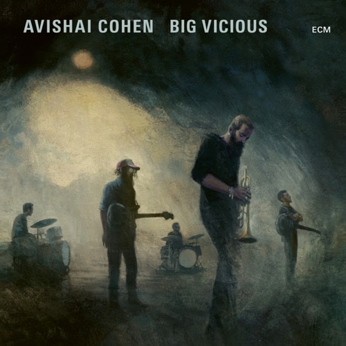 Avishai Cohen & Big Vicious - Big Vicious