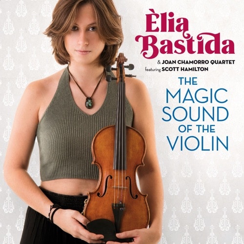 Elia Bastida - The Magic Sound of the Violin