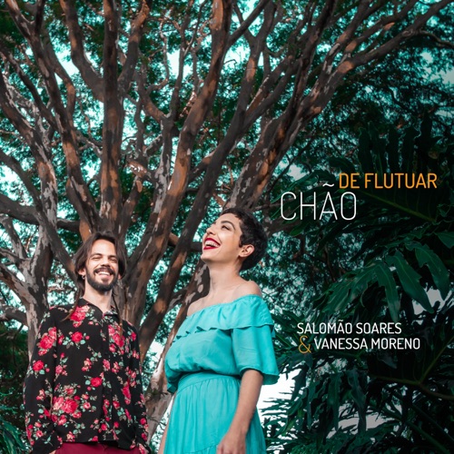 Salomão Soares & Vanessa Moreno - Chão de Flutuar