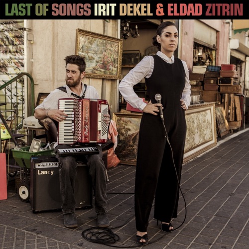 Irit Dekel & Eldad Zitrin - Last of Songs