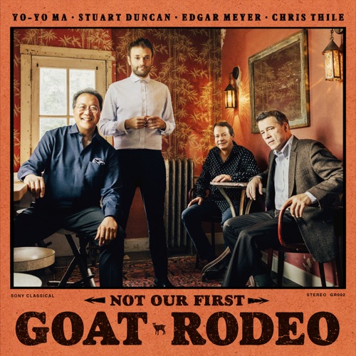 Yo-Yo Ma - Not Our First Goat Rodeo