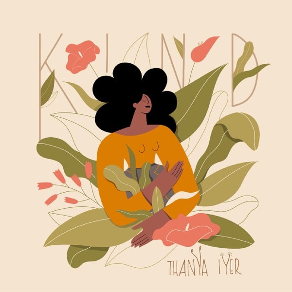 Thanya Iyer - Kind