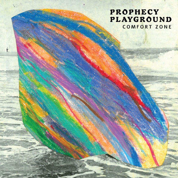 Prophecy Playground - Comfort Zone