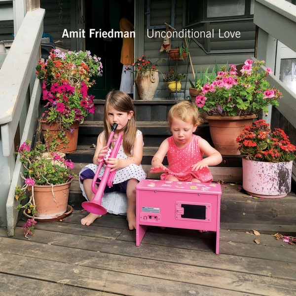 Amit Friedman - Unconditional Love