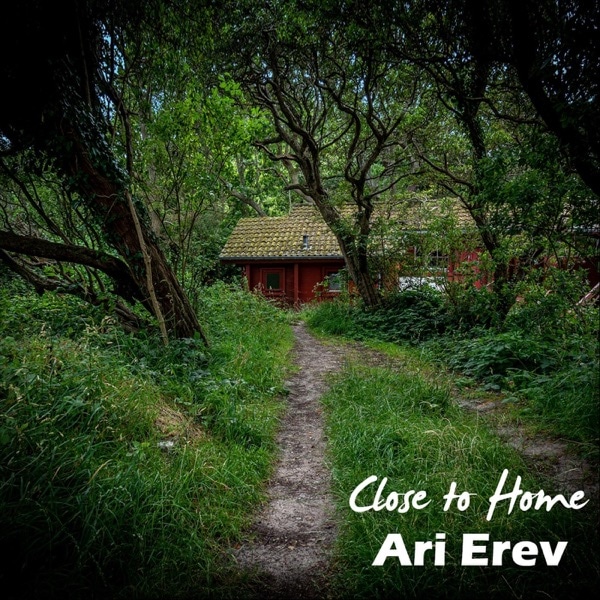 Ari Erev - Close to Home