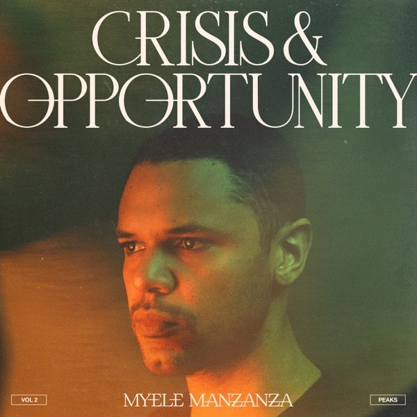 Myele Manzanza - Crisis & Opportunity, Vol. 2