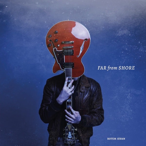 Rotem Sivan - Far From Shore