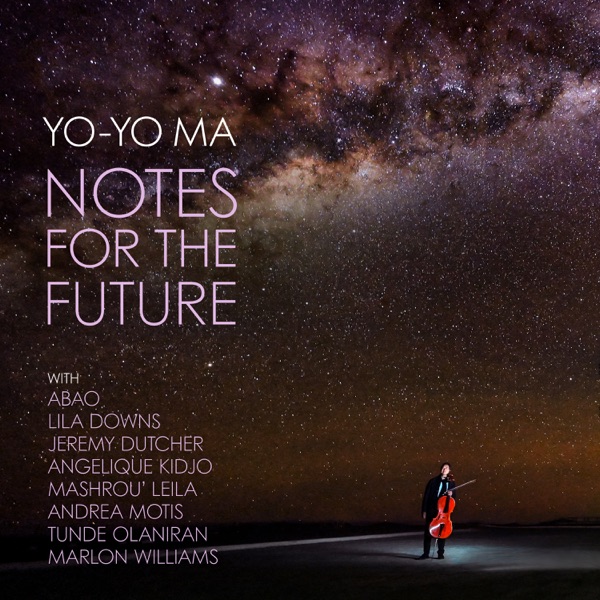 Yo-Yo-Ma - Notes for the Future