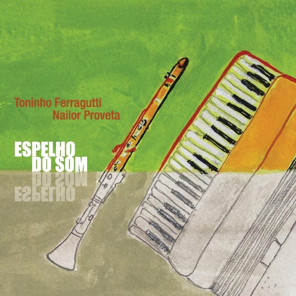 Toninho Ferragutti & Nailor Proveta - Bagualina