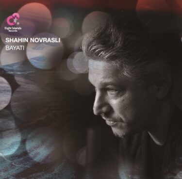 Shahin Novrasli - Bayati