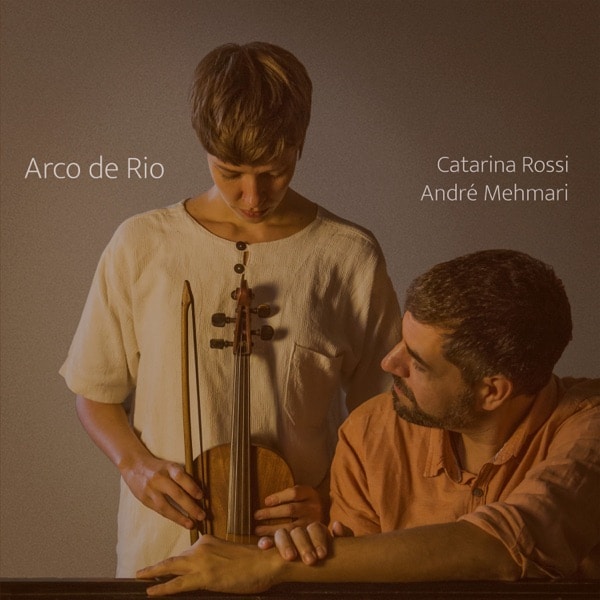 Catarina Rossi & André Mehmari - Arco de Rio