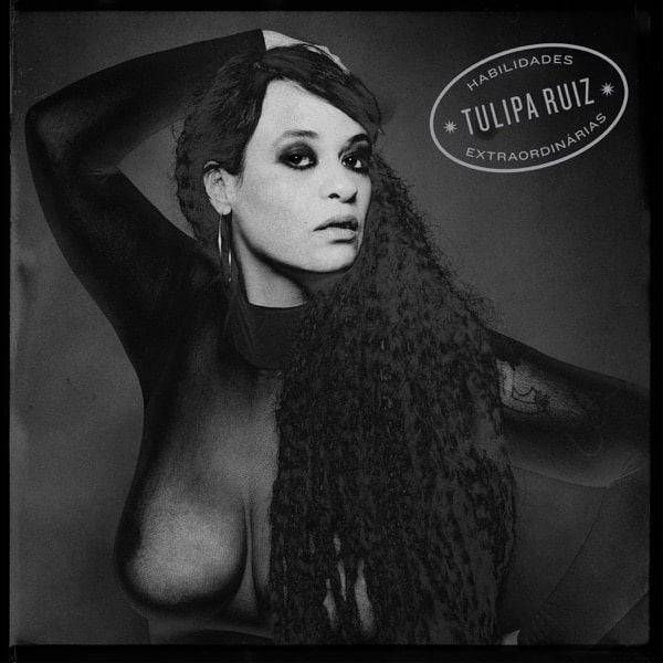 Tulipa Ruiz - Habilidades Extraordinárias