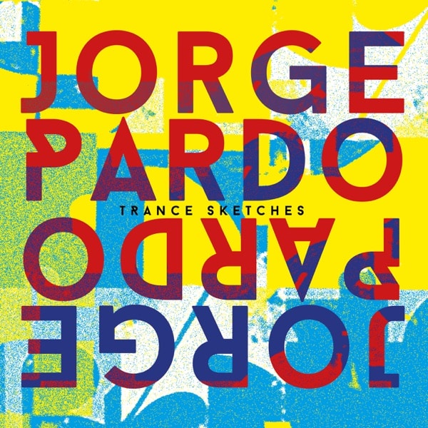 Jorge Pardo - Trance Sketches