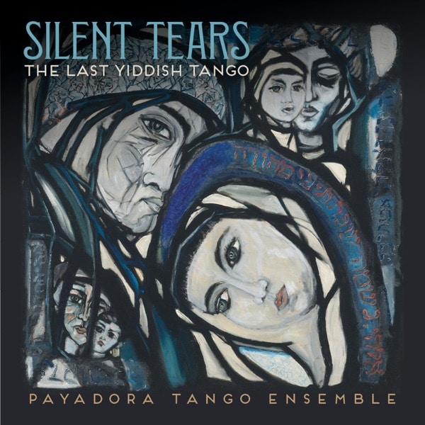 Payadora Tango Ensemble - Silent Tears