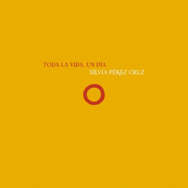 Sílvia Pérez Cruz - Toda la vida, un día