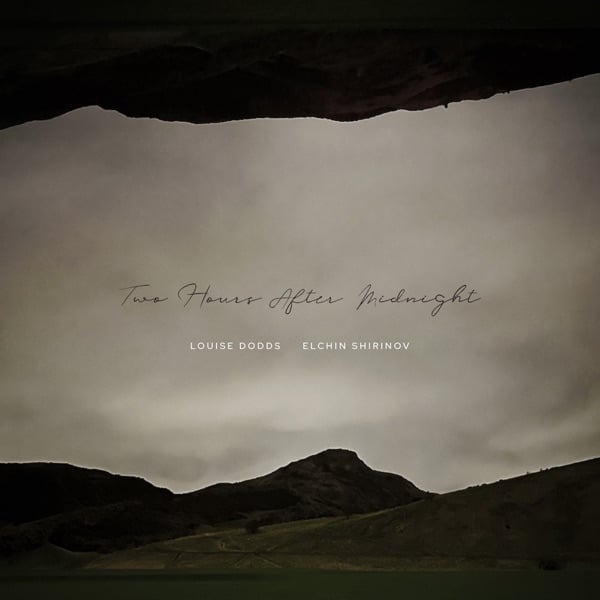 Louise Dodds & Elchin Shirinov - Two Hours After Midnight