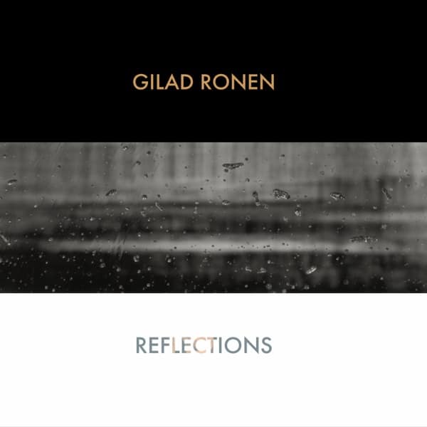 Gilad Ronen - Reflections