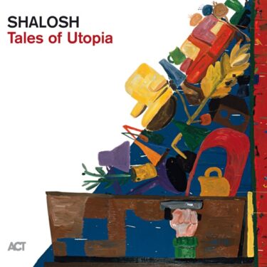 イスラエルジャズを代表するピアノトリオ、Shaloshが描く理想郷の物語『Tales of Utopia』