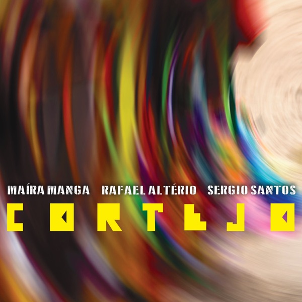 Maíra Manga, Rafael Altério & Sergio Santos - Cortejo