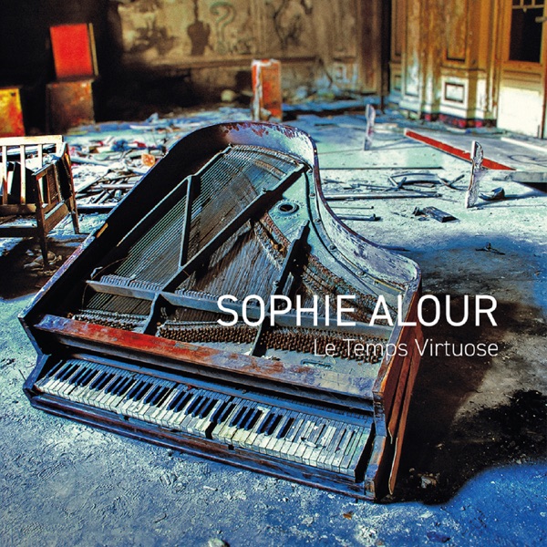 Sophie Alour - Le temps virtuose