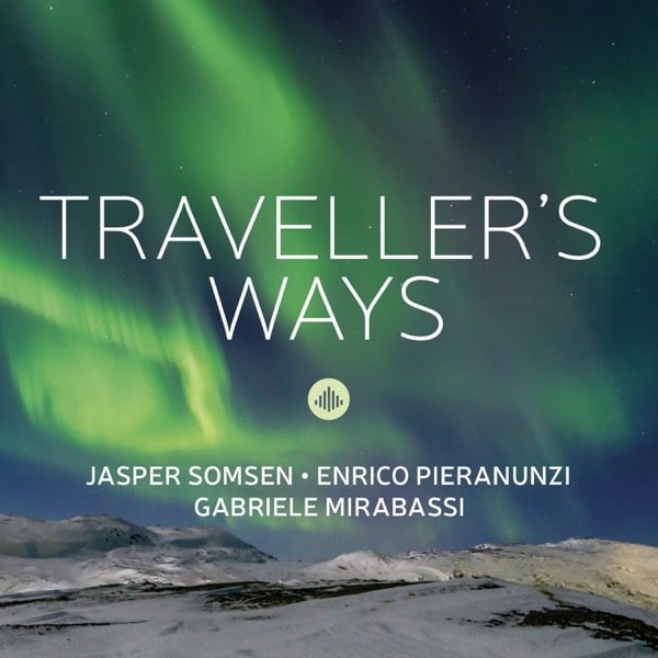 Enrico Pieranunzi, Jasper Somsen & Gabriele Mirabassi - Traveller's Ways