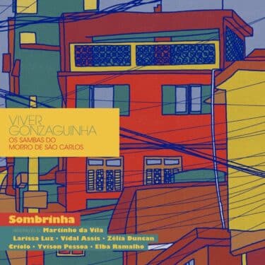 人気サンビスタ・ソンブリーニャ、早逝の社会派SSWゴンザギーニャへのトリビュート作