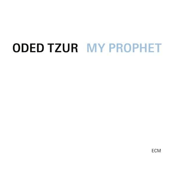 Oded Tzur - My Prophet