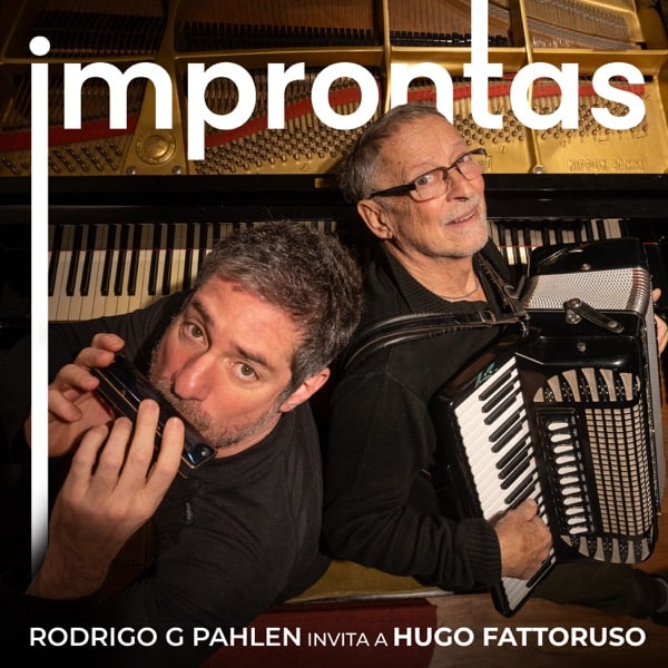 Rodrigo G Pahlen & Hugo Fattoruso - Improntas