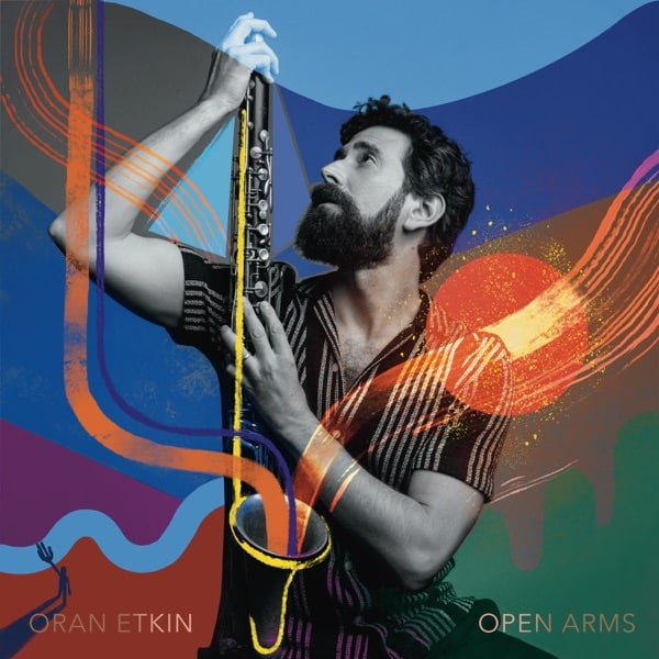 Oran Etkin - Open Arms