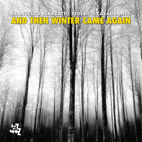 Francesco Bearzatti & Federico Casagrande - And Then Winter Came Again