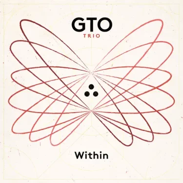 イスラエル・ジャズ若手代表格の人気ピアノトリオ、GTO Trio 待望の新作『Within』