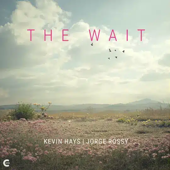 Kevin Hays & Jorge Rossy - The Wait