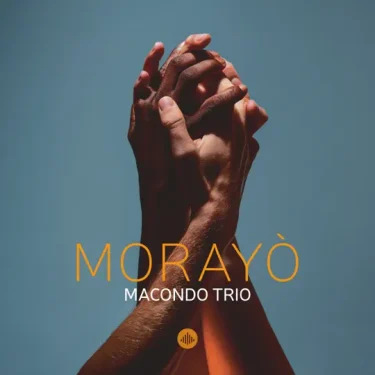 魔法の町マコンドにインスパイアされた多国籍トリオ、Macondo Trio が描く魅惑の音楽『Morayò』