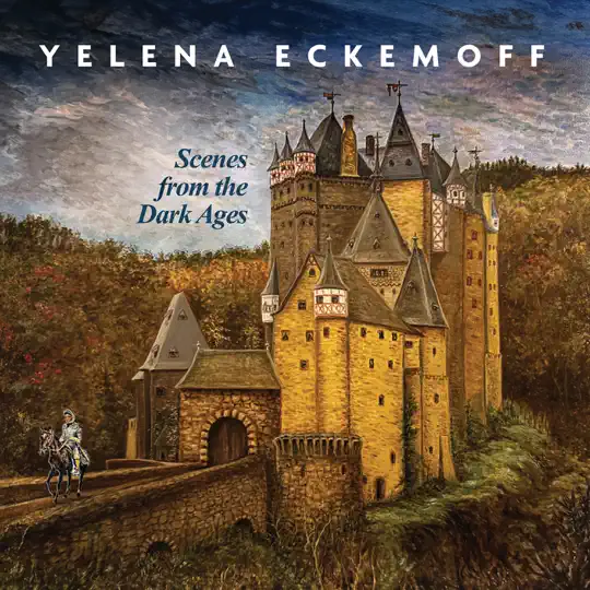 Yelena Eckemoff - Scenes from the Dark Ages