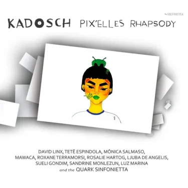 フランスの天才作曲家Kadoschが贈る、あまりに完璧な多次元的音楽作品。『Pix’Elles Rhapsody』