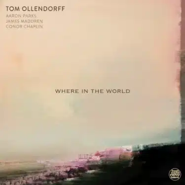 アーロン・パークス全面参加！ UKギタリスト、トム・オレンドルフの歌心溢れる傑作『Where in the World』