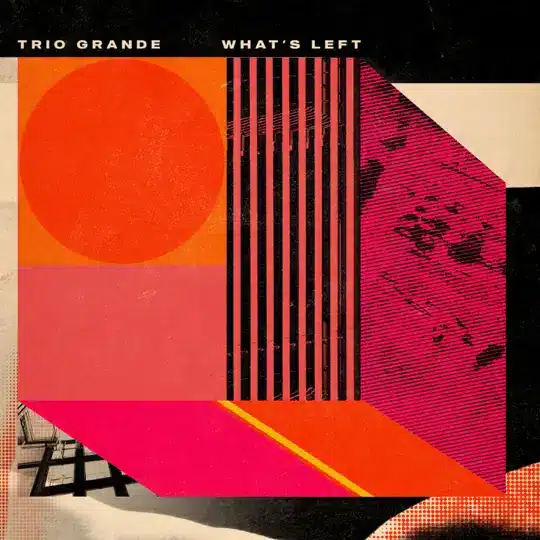 Trio Grande - What's Left